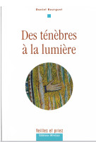 DES TENEBRES A LA LUMIERE - Daniel BOURGUET - OLIVETAN