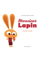 MONSIEUR LAPIN T01 LA CAROTTE SAUVAGE - DAUVILLIER-L+AMSALLEM-B - RONDS DANS L O