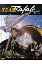 TEAM RAFALE T01 PRESENTATION ALPHA - LOUTTE - ZEPHYR