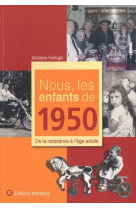NOUS, LES ENFANTS DE 1950 - J FONLUPT - WARTBERG