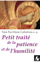 PETIT TRAITE DE LA PATIENCE ET DE L-HUMILITE (NOUVELLE EDITION) - P-Marie Cathelinais - LICORNE