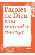 PAROLES DE DIEU POUR REPRENDRE COURAGE - Joseph Stricher - LE CENTURION