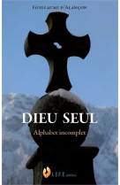 DIEU SEUL - Guillaume d'Alançon - LIFE
