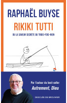 RIKIKI TUTTI - OU LA SAVEUR SECRETE DU TROIS FOIS RIEN - Raphael Buyse - DDB