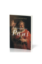 L'Évangile selon Paul - John F. MacArthur - PUB CHRETIENNES
