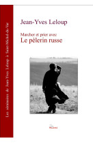 Marcher et prier avec Le pèlerin russe - Jean-Yves Leloup - PALAMAS