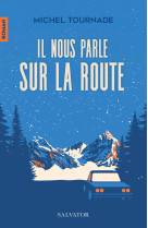 Il nous parle sur la route - Michel Tournade - SALVATOR