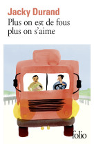 Plus on est de fous plus on s'aime - Jacky Durand, Jacky Durand - FOLIO