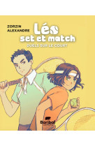 Léo, set et match - Tome 2 - Sylvain Zorzin, Marianne Alexandre, Sylvain Zorzin, Marianne Alexandre,  ZORZIN SYLVAIN - BARIBAL