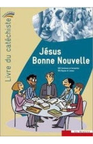 Jésus Bonne Nouvelle - livre du catéchiste -   - SENEVE