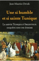 Une si humble et si sainte tunique... - Jean-Maurice Devals - F X DE GUIBERT