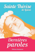 Dernières paroles -  Sainte Thérèse de Lisieux - EMMANUEL