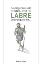 Benoît-Joseph Labre - Christophe Delporte - PAROLE SILENCE