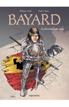 Bayard, le chevalier sans peur - Philippe Zytka, Didier Pagot - TRIOMPHE
