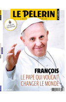 François, le Pape qui voulait changer le monde - XXX - BAYARD PRESSE