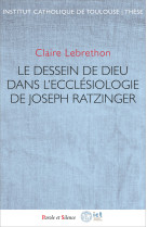 Le dessein de Dieu dans l'ecclésiologie de Joseph Ratzinger - Camille SESSOU - PAROLE SILENCE
