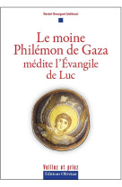 Le moine Philémon de Gaza médite l'Évangile de Luc - Daniel Bourguet - OLIVETAN