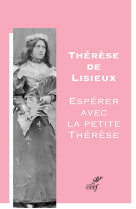 Espérer avec la petite Thérèse -  CEAUSESCU GILLES - CERF