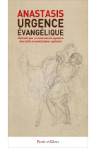 Urgence évangélique - Collectif ANASTASIS - PAROLE SILENCE