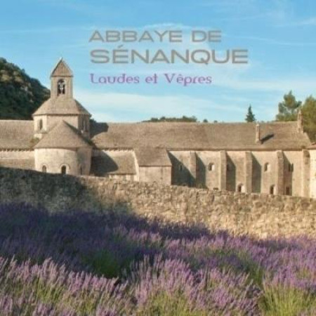 LAUDES ET VEPRES A L-ABBAYE DE SENANQUE - ABBAYE SENANQUE - STUDIO SM