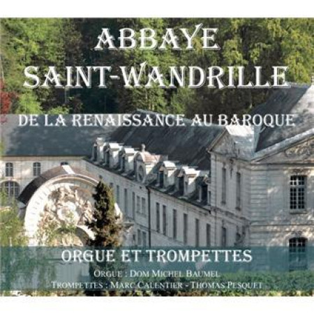 DE LA RENAISSANCE AU BAROQUE - AB ST WANDRILLE - STUDIO SM
