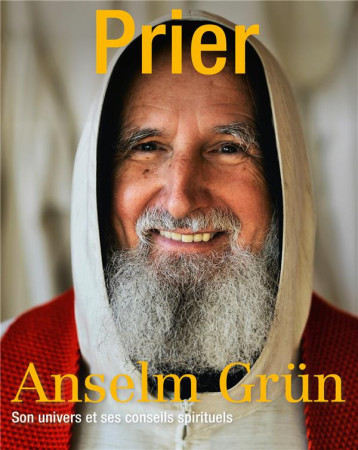 PRIER HORS-SERIE ANSELM GRUN / SON HISTOIRE ET SES CONSEILS DE VIE - COLLECTIF - NC