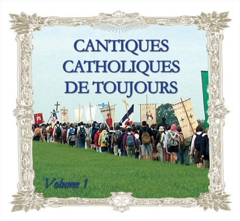 CANTIQUES CATHOLIQUES DE TOUJOURS CD VOLUME 1 - COMPILATION - FRANCE PRODUC