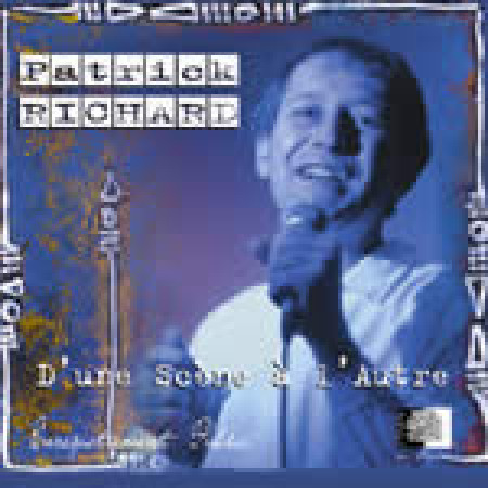D-UNE SCENE A L-AUTRE - RICHARD PATRICK - ATELIERS FRESNE