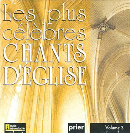 PLUS CELEBRES CHANTS D-EGLISE VOL 3 - VOCAL ALLIANCE - ATELIERS FRESNE