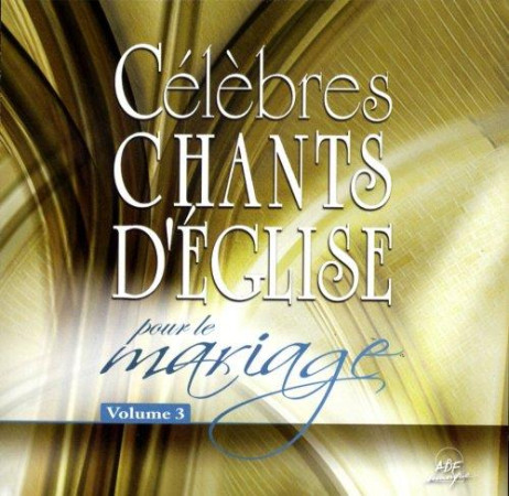 CELEBRES CHANTS D-EGLISE POUR LE MARIAGE VO L 3 - COLLECTIF - ATELIERS FRESNE