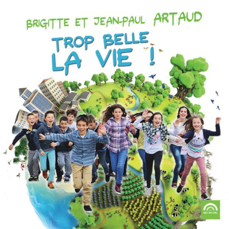 TROP BELLE LA VIE / CD - ARTAUD B. ET J.P. - NC