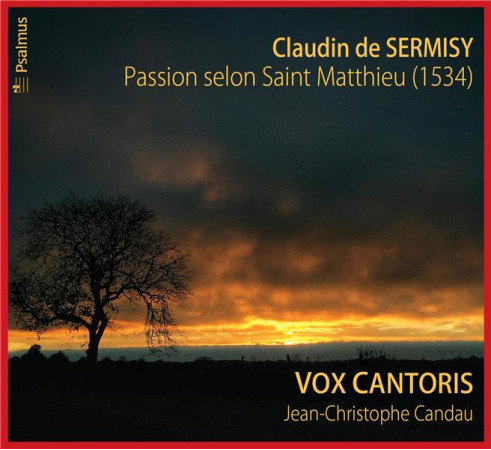 PASSION SELON SAINT MATTHIEU DE CLAUDIN DE SERMISY / CD - ENSEMBLE VOX CANTORIS - NC