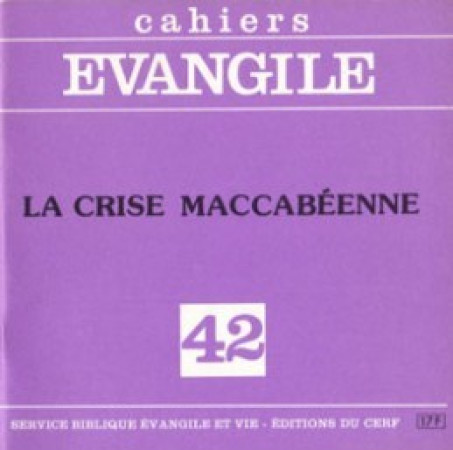 LA CRISE MACCABEENNE (C. SAULNIER), NO 42 - Christiane Saulnier - CERF