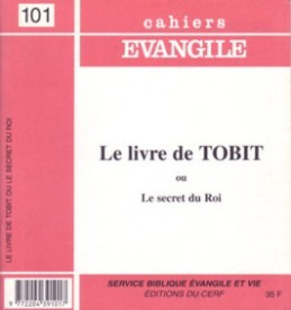 LIVRE DE TOBIT OU LE SECRET DU ROI CAHIE R EVANGILE NUMERO 101 - Daniel Doré - CERF