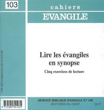 LIRE LES EVANGILES EN SYNOPSE CAHIER EVANGI LE NUMERO 103 - POUILLY J - CERF
