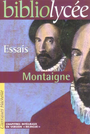 BIBLIOLYCEE - ESSAIS, MONTAIGNE - MONTAIGNE - HACHETTE