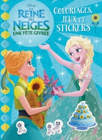 REINE DES NEIGES, UNE FETE GIVREE, COLO, JE UX ET STICKERS -  Disney - DISNEY HACHETTE