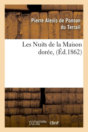 NUITS DE LA MAISON DOREE, (ED.1862) - PONSON DU TERRAIL - HACHETTE