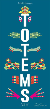TOTEMS (LIVRE POP-UP) - BOURGON MATHILDE - Gautier-Languereau