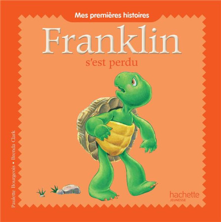 MES PREMIERES HISTOIRES FRANKLIN - FRANKLIN S-EST PERDU - XXX - Hachette Jeunesse