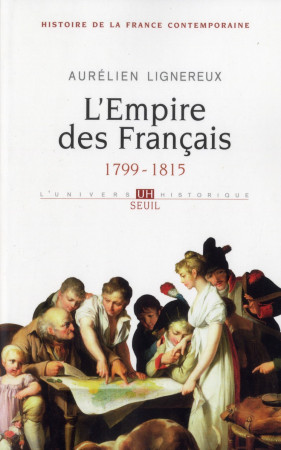 HISTOIRE DE LA FRANCE CONTEMPORAINE, T. I. L-EMPIRE DES FRANCAIS. (1799-1815) - LIGNEREUX AURELIEN - SEUIL