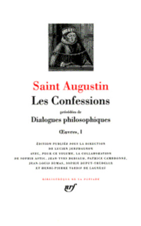 CONFESSIONS / DIALOGUES PHILOSOPHIQUES - AUGUSTIN SAINT - GALLIMARD