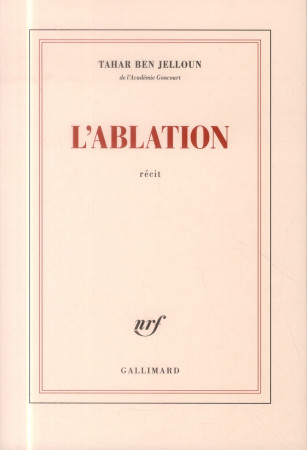 L-ABLATION - BEN JELLOUN TAHAR - Gallimard