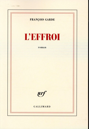EFFROI - GARDE FRANCOIS - Gallimard