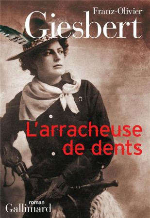 ARRACHEUSE DE DENTS - GIESBERT F-O. - Gallimard