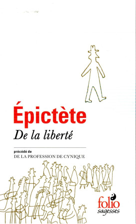 DE LA LIBERTE/DE LA PROFESSION DE CYNIQUE - EPICTETE - Gallimard