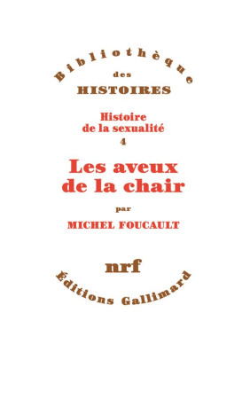 AVEUX DE LA CHAIR (LES) - FOUCAULT MICHEL - GALLIMARD