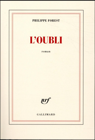 OUBLI (L-) - FOREST PHILIPPE - GALLIMARD