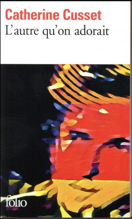 AUTRE QU-ON ADORAIT (L-) - CUSSET CATHERINE - GALLIMARD