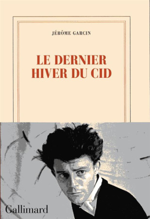 DERNIER HIVER DU CID - GARCIN JEROME - GALLIMARD